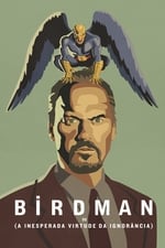 Birdman ou (A Inesperada Virtude da Ignorância)