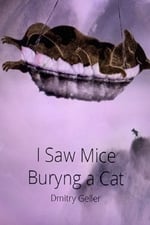 I Saw Mice Burying a Cat