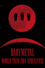 BABYMETAL - World Tour 2014 - Apocalypse