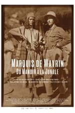 Marquis de Wavrin, du manoir à la jungle