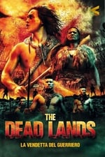 The Dead Lands - La vendetta del guerriero