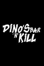 Dino's Bar 'n' Kill