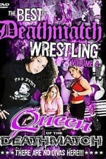 The Best of Deathmatch Wrestling: Vol. 4: Queens of the Deathmatch