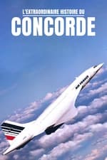 L'Extraordinaire Histoire du Concorde