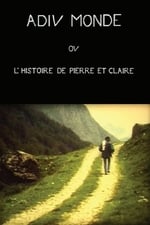 Adieu monde ou l'histoire de Pierre et Claire