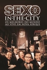 Cia. de Comédia Os Melhores do Mundo - Sexo In The City Ao vivo em Nova Iorque