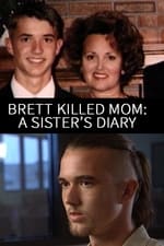 Brett Killed Mom: A Sister's Diary