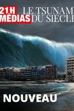 21H Médias Le Tsunami Du Siècle