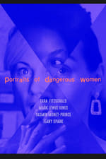 Portraits of Dangerous Women