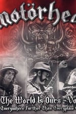 Motörhead: The Wörld Is Ours, Vol 1 - Everything Further Than Everyplace Else
