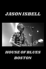 Jason Isbell: Live at House of Blues