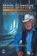 Bob Gimlin - Beyond Bigfoot