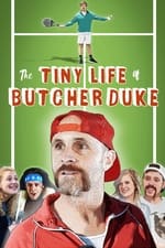 The Tiny Life of Butcher Duke