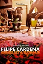 I LIKE TO DREAM: The True Story of Felipe Cardeña