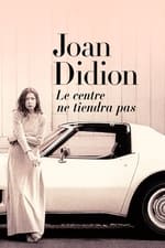 Joan Didion: The Center Will Not Hold