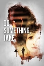 Do Something, Jake