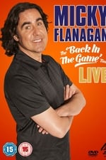 Micky Flanagan: Live - Back In The Game Tour