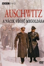 Auschwitz: A nácik végső megoldása
