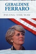Geraldine Ferraro: Paving The Way