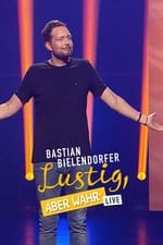 Bastian Bielendorfer live - Lustig, aber wahr!