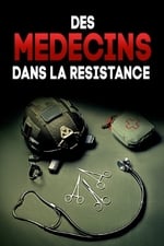 Des médecins dans la Résistance