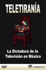 Teletiranía: La Dictadura de la Televisión en México