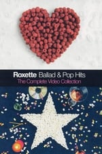 Roxette - Ballad & Pop Hits – The Complete Video Collection