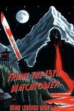 Friday the 13th: Watchtower