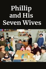 Philip and His Seven Wives