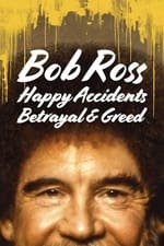 Μπομπ Ρος: Χαρούμενα Ατυχήματα, Προδοσία και Απληστία