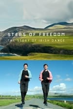 Steps of Freedom: The Story of Irish Dance