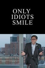 Only Idiots Smile