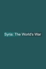 Syria: The World's War