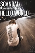 SCANDAL "Documentary film「HELLO WORLD」"