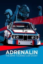 Adrenalin – die BMW Tourenwagen-Story