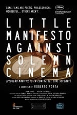 Little Manifesto Against Solemn Cinema