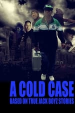 A COLD CASE: Based On True Jack Boyz Stories