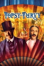 Topsy-Turvy - O Espetáculo