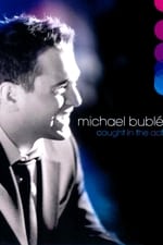 Michael Bublé: Caught In The Act