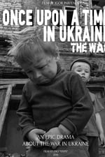 Once Upon a Time in Ukraine: The War