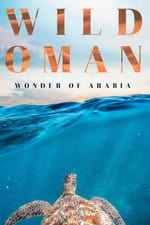 Wild Oman: Wonder of Arabia