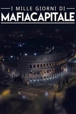 I mille giorni di Mafia Capitale