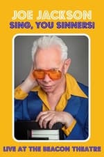 Joe Jackson: Sing, You Sinners! - Live at The Beacon Theatre