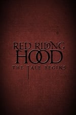 Red Riding Hood: The Tale Begins