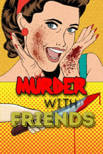 Murder with Friends