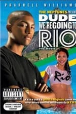 The Neptunes Presents: Dude... We're Going to Rio