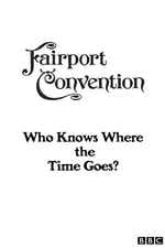 Fairport Convention: Who Knows Where the Time Goes?