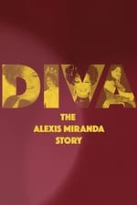 Diva: The Alexis Miranda Story