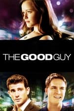 The Good Guy – Wenn der Richtige der Falsche ist