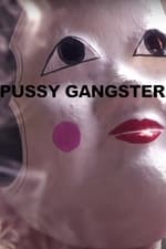 Pussy Gangster